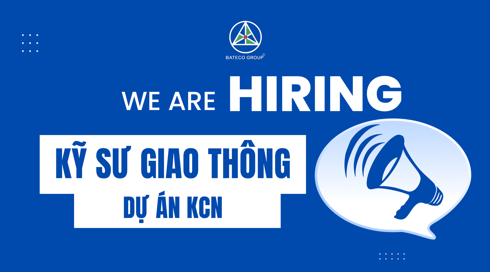 TUYỂN DỤNG: KỸ SƯ GIAO THÔNG DỰ ÁN KCN