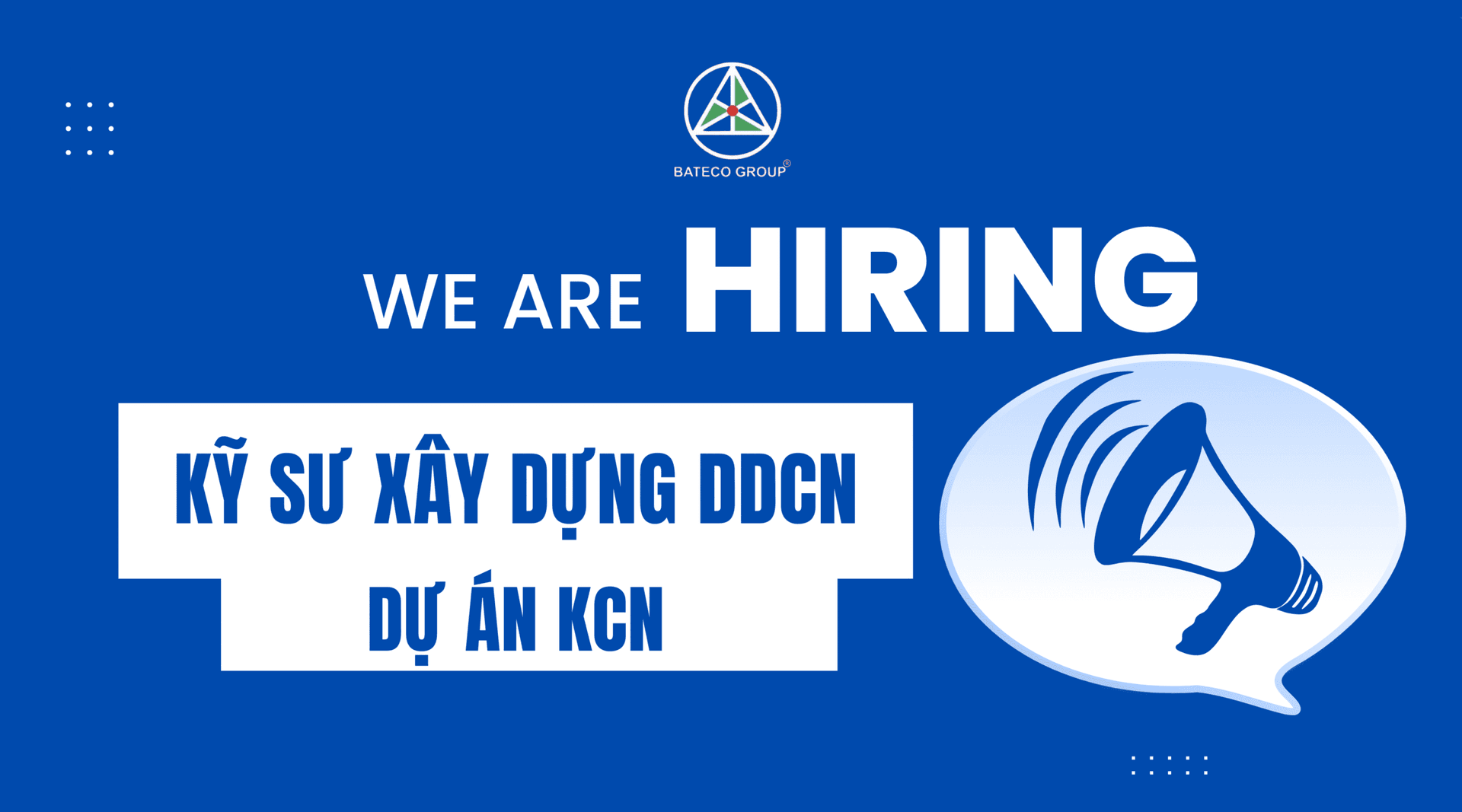 TUYỂN DỤNG: KỸ SƯ XÂY DỰNG DÂN DỤNG VÀ CÔNG NGHIỆP